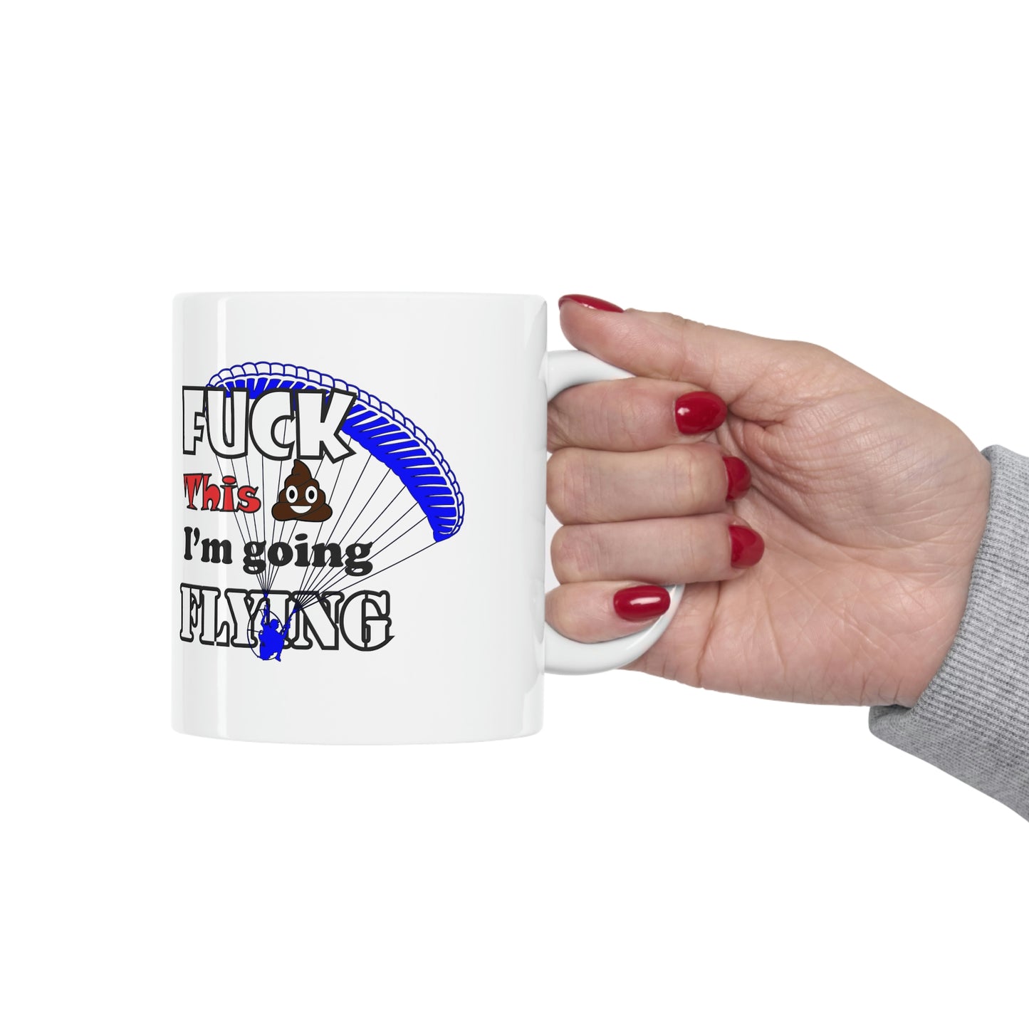 Fuck This Shit I'm Going Flying Ceramic Mug 11oz