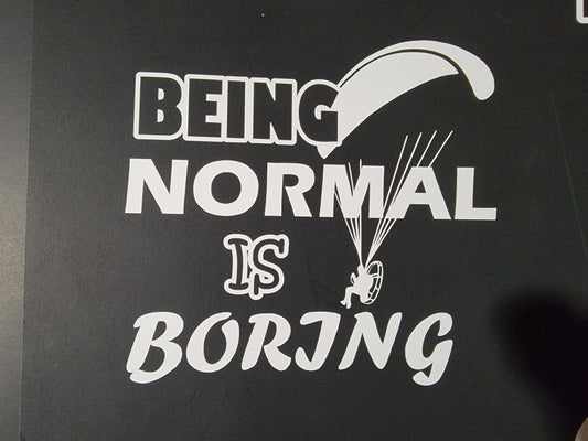 Being Normal Is Boring White Vinyl Decal