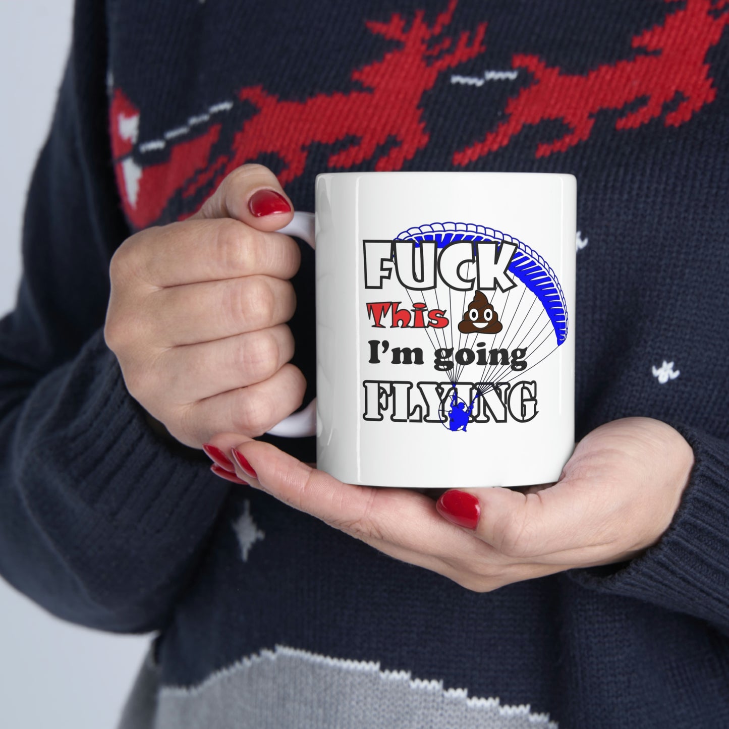 Fuck This Shit I'm Going Flying Ceramic Mug 11oz