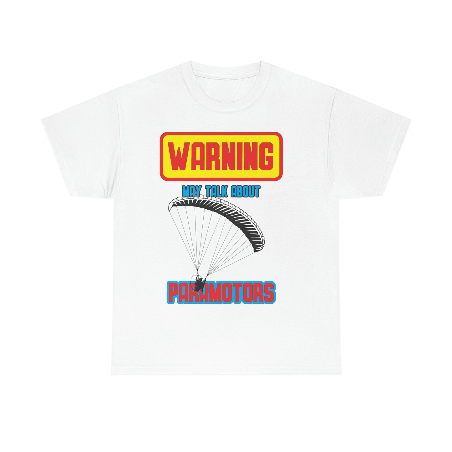 WARNING My Talk About Paramotors Unisex Heavy Cotton Tee