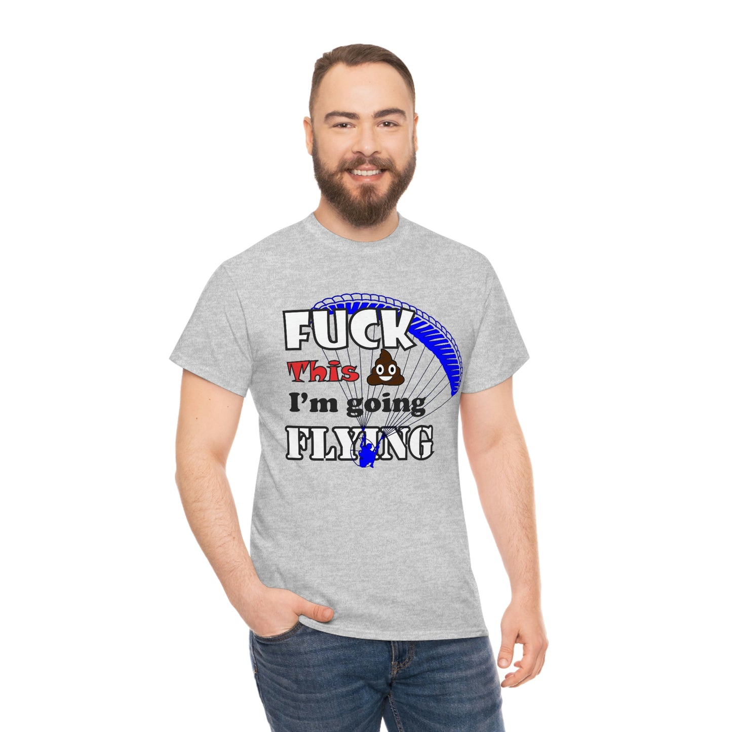 Fuck This Shit I'm Going Flying Unisex Heavy Cotton Tee