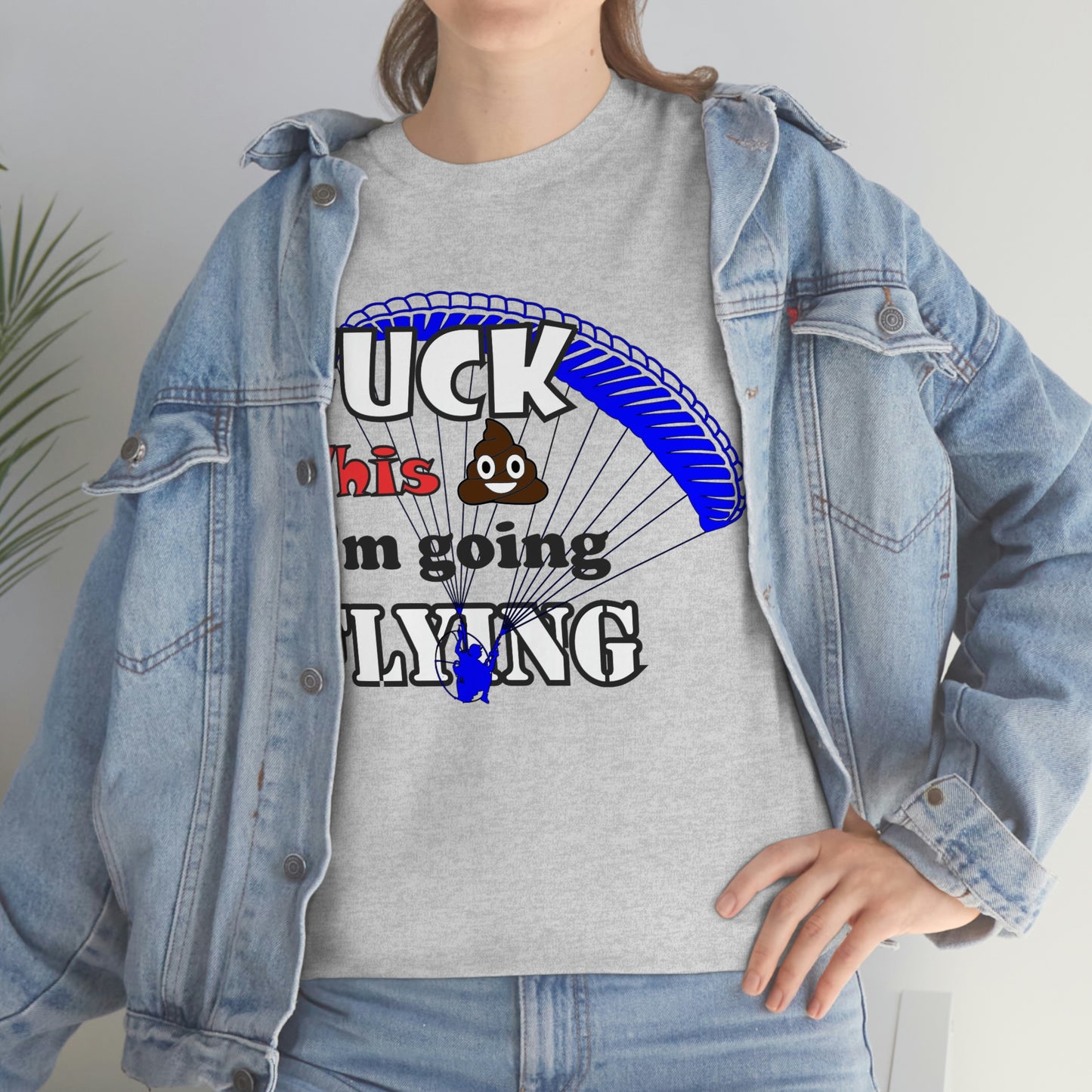 Fuck This Shit I'm Going Flying Unisex Heavy Cotton Tee