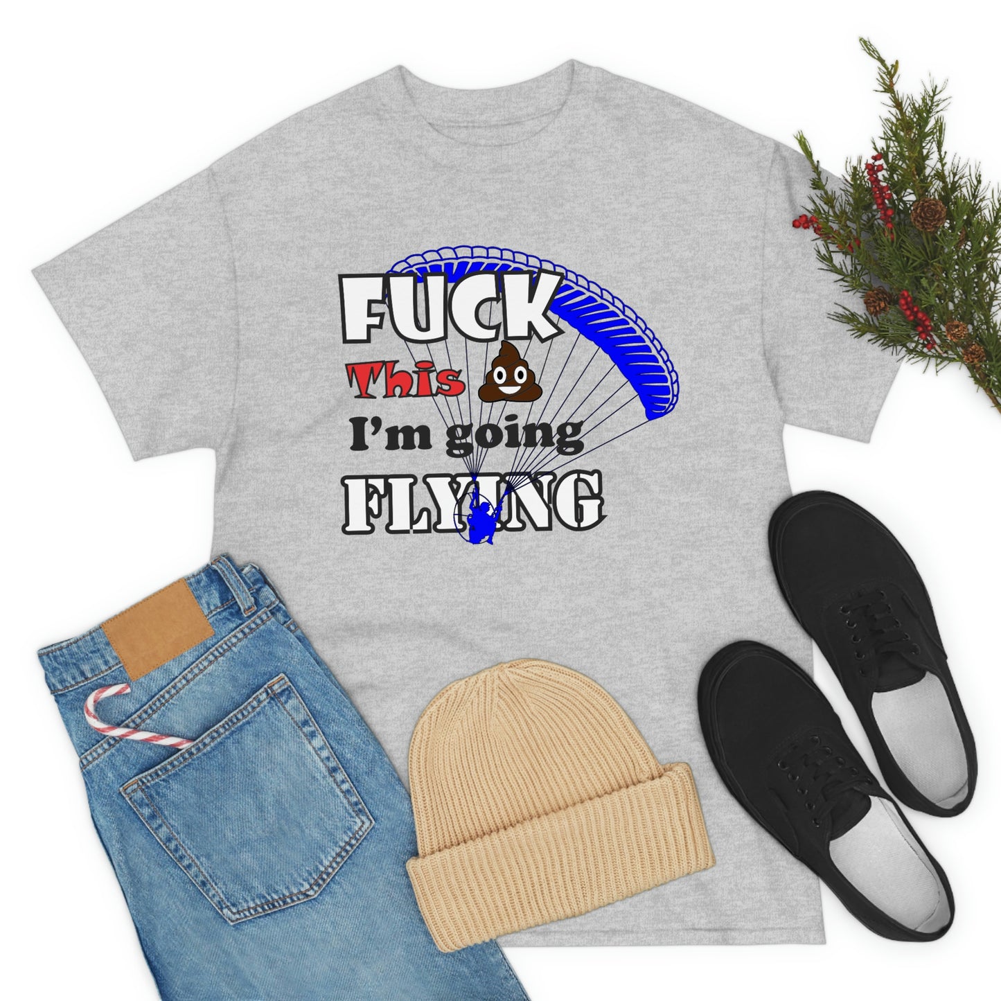 Fuck This Shit I'm Going Flying Unisex Heavy Cotton Tee