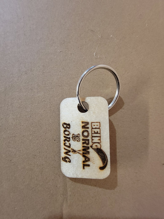 Key Chain  Being Boring is normal