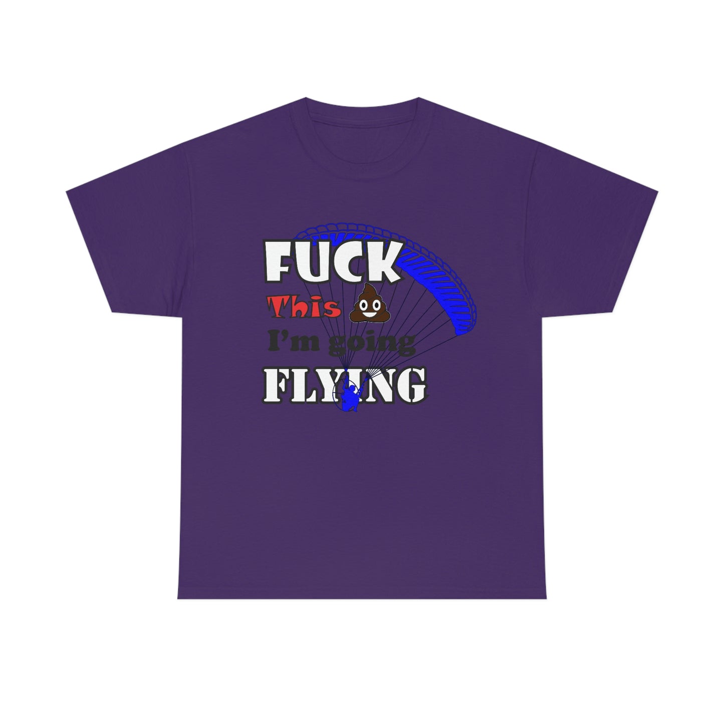 Fuck This Shit I'm Going Flying Unisex Heavy Cotton Tee