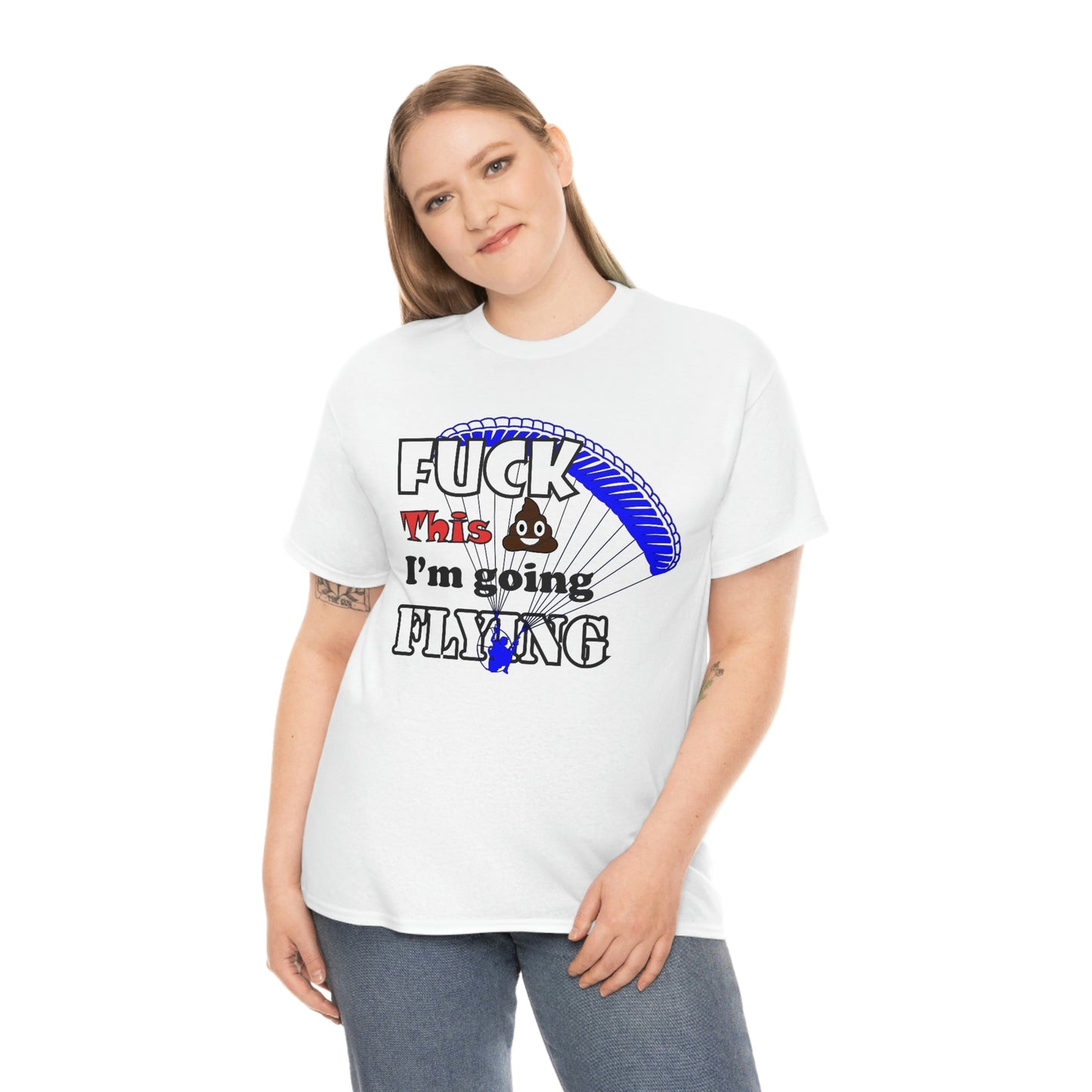 Fuck This Shit I'm Going Flying Unisex Heavy Cotton Tee