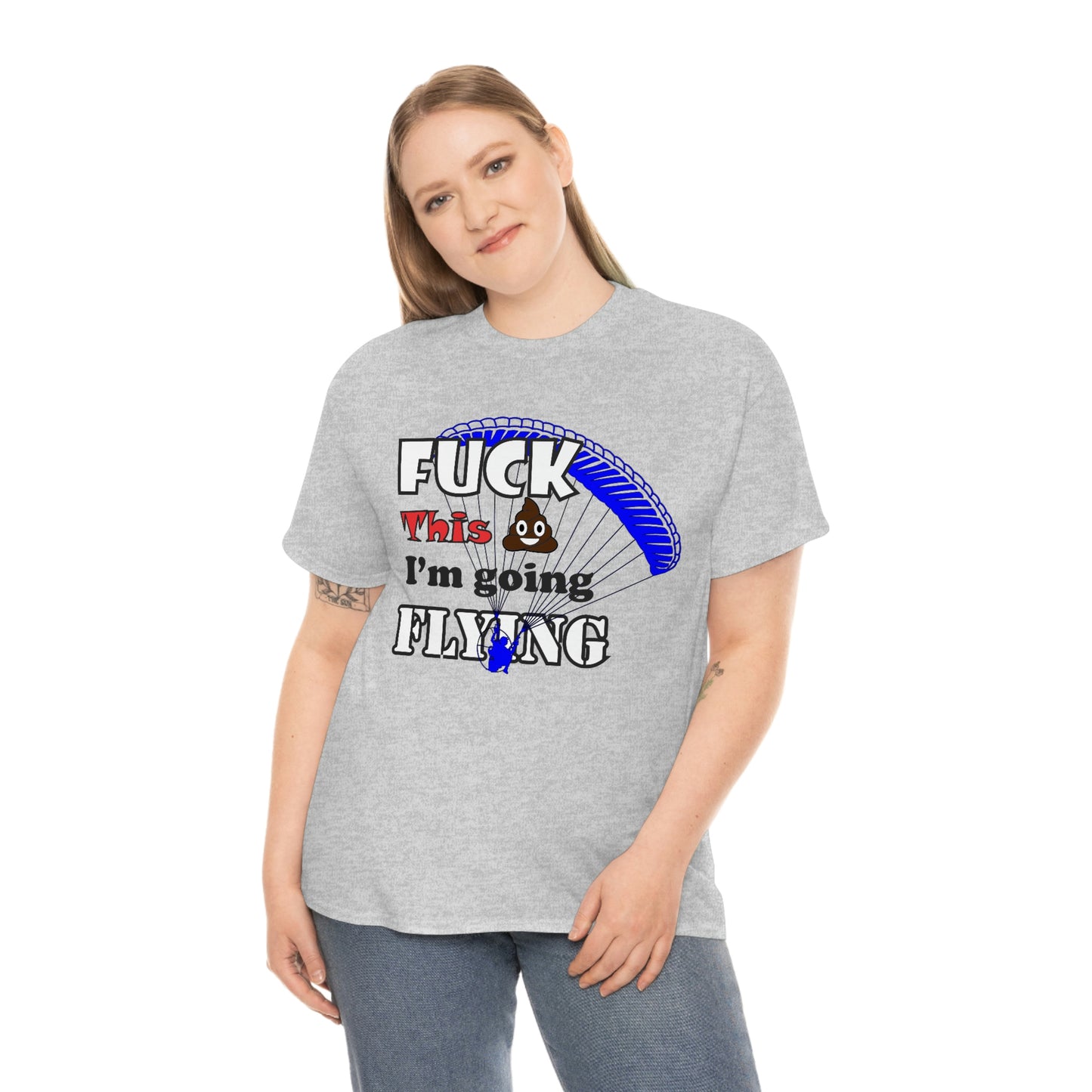 Fuck This Shit I'm Going Flying Unisex Heavy Cotton Tee